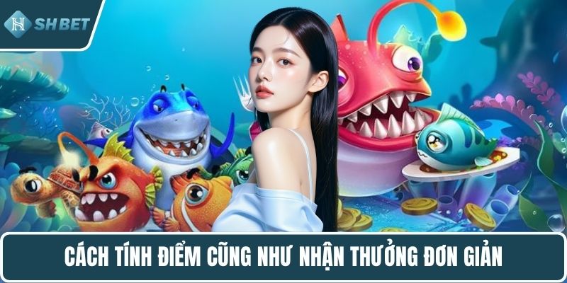 Cách tính điểm cũng như nhận thưởng đơn giản