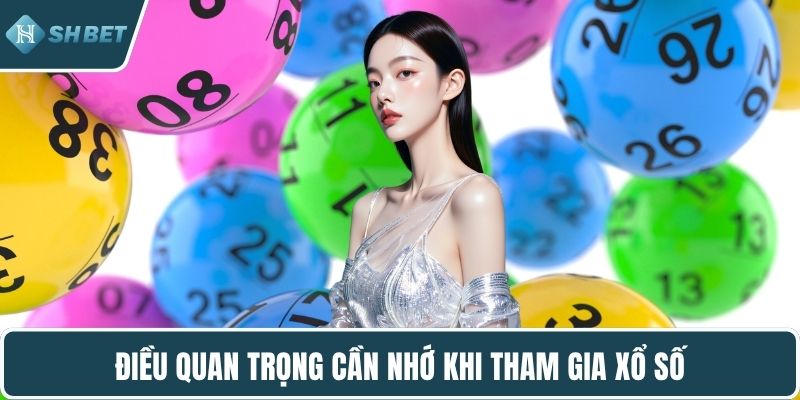 Điều quan trọng cần nhớ khi tham gia xổ số