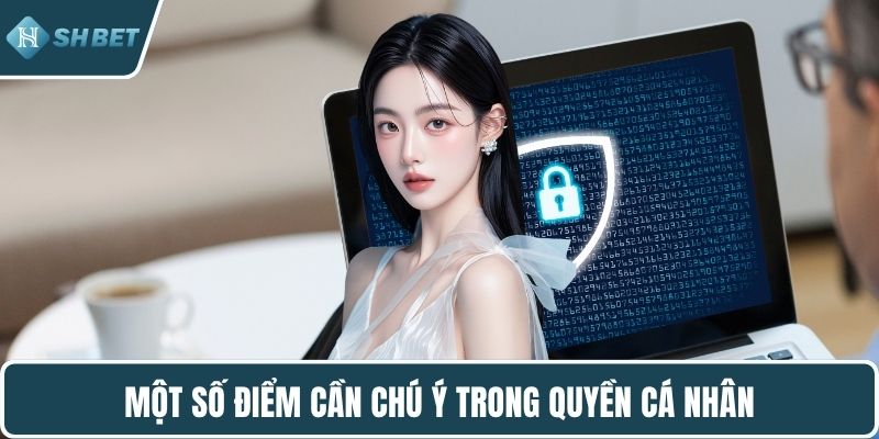 Một số điểm cần chú ý trong quyền cá nhân