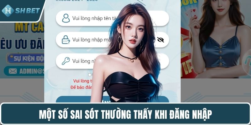 Một số sai sót thường thấy khi đăng nhập