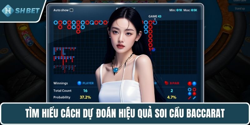 Tìm hiểu cách dự đoán hiệu quả soi cầu baccarat