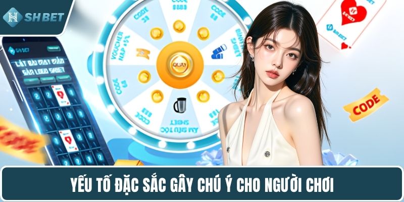 Yếu tố đặc sắc gây chú ý cho người chơi