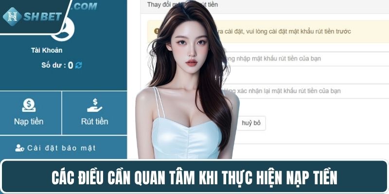Các điều cần quan tâm khi thực hiện nạp tiền