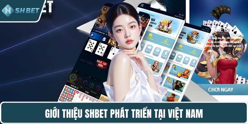 Giới thiệu SHBET phát triển tại Việt Nam