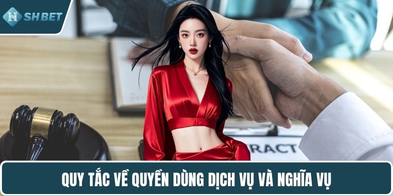 Quy tắc về quyền dùng dịch vụ và nghĩa vụ