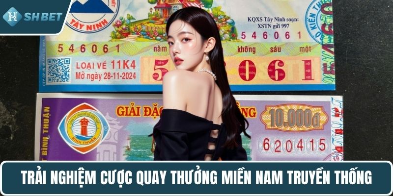 Trải nghiệm cược quay thưởng miền Nam truyền thống