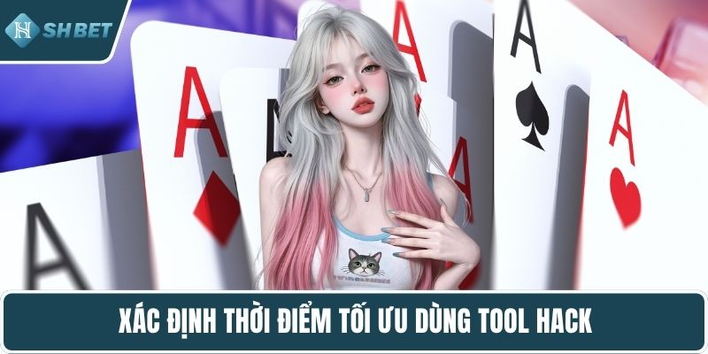 Xác định thời điểm tối ưu dùng tool hack